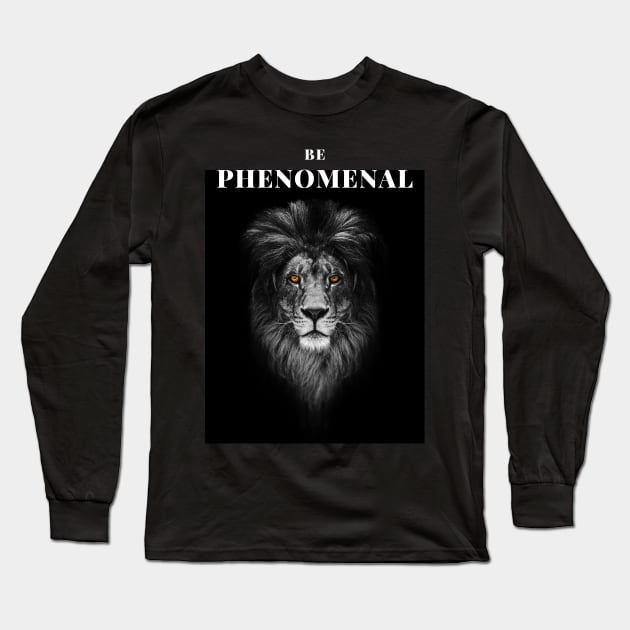 Be Phenomenal Long Sleeve T-Shirt by CondorSky